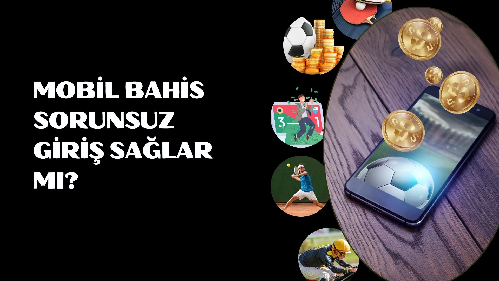 Mobil Bahis Sorunsuz Giriş