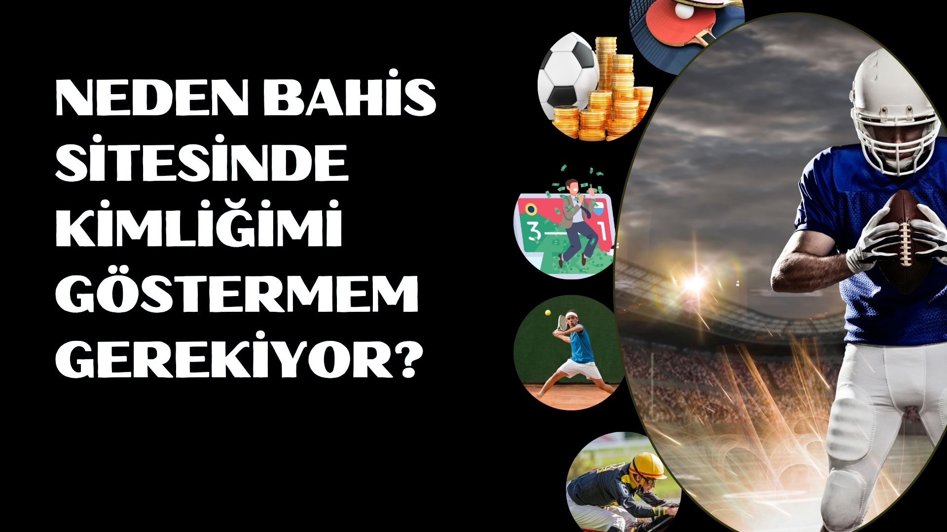 Neden Bahis Sitesinde Kimliğimi Göstermem Gerekiyor